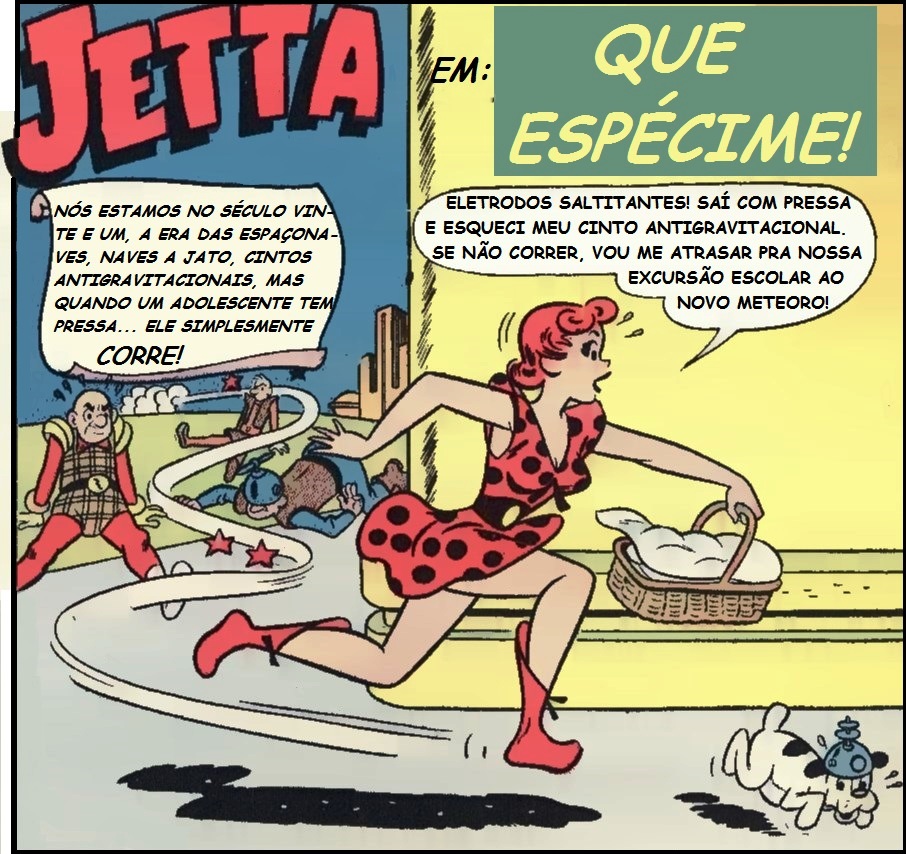 Jetta em: Que espécime!